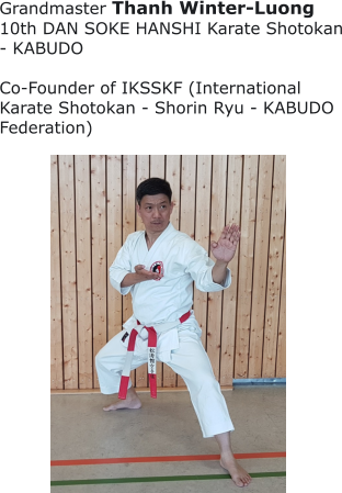 Grandmaster Thanh Winter-Luong 10th DAN SOKE HANSHI Karate Shotokan - KABUDO  Co-Founder of IKSSKF (International Karate Shotokan - Shorin Ryu - KABUDO Federation)