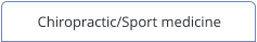 Chiropractic/Sport medicine