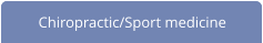 Chiropractic/Sport medicine